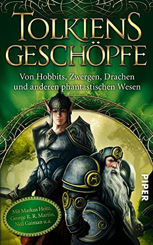Tolkiens Geschöpfe: Von Hobbits, Zwergen, Drachen und anderen phantastischen Wesen