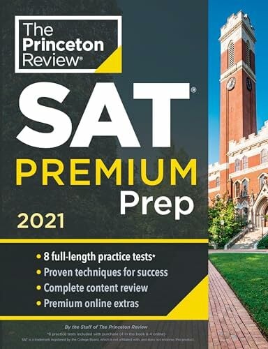 Princeton Review SAT Premium Prep, 2021: 8 Practice Tests + Review & Techniques + Online Tools (2021) (College Test Preparation) Princeton Review SAT Premium Prep, 2021: 8 Practice Tests + Review & Techniques + Online Tools (2021) (College Test Preparation)
