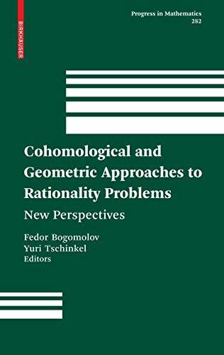 Cohomological and Geometric Approaches to Rationality Problems: New Perspectives (Progress in Mathematics, 282, Band 282)
