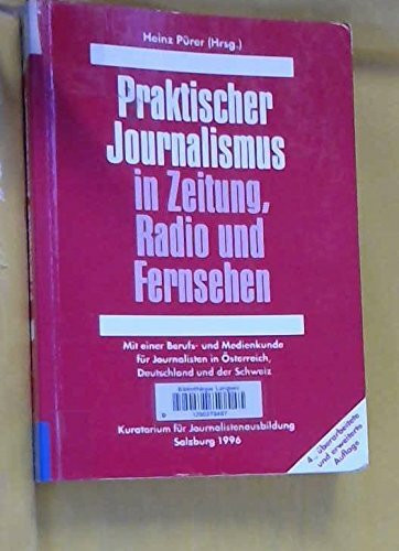 Praktischer Journalismus in Zeitung, Radio und Fernsehen