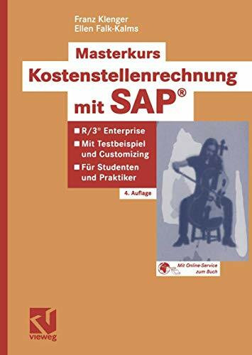 Masterkurs Kostenstellenrechnung mit S.A.P.®: R/3 ® Enterprise - Mit Testbeispiel und Customizing - Für Studenten und Praktiker (German Edition)