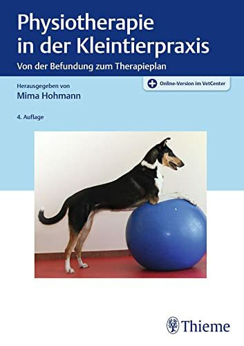 Physiotherapie in der Kleintierpraxis: Von der Befundung zum Therapieplan