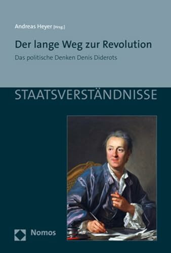 Der lange Weg zur Revolution: Das politische Denken Denis Diderots (Staatsverständnisse)