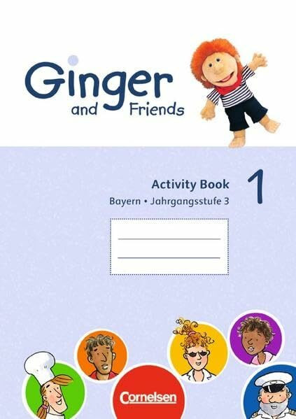 Ginger and Friends - Bayern / Band 1: 3. Jahrgangsstufe - Activity Book