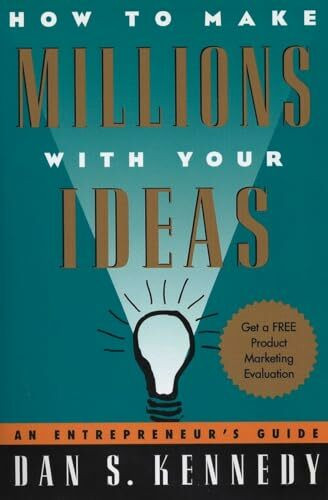 How to Make Millions with Your Ideas: An Entrepreneur's Guide