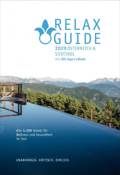 RELAX Guide 2020 Österreich & NEU: Südtirol, kritisch getestet: alle Wellness- und Gesundheitshotels