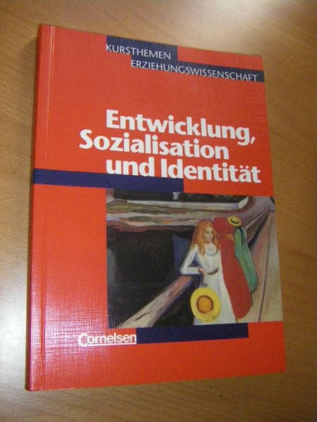 Kursthemen Erziehungswissenschaft - Allgemeine Ausgabe / Heft 4 - Entwicklung, Sozialisation und Identität: Schülerbuch: Schülerbuch. Kurs 12/2