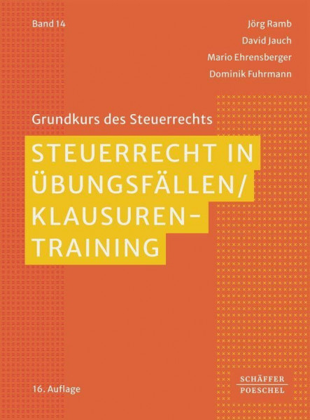 Steuerrecht in Übungsfällen / Klausurentraining (Grundkurs des Steuerrechts)