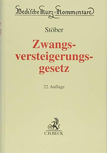 Zwangsversteigerungsgesetz: Kommentar zum ZVG der Bundesrepublik Deutschland mit einem Anhang einschlägiger Texte und Tabellen (Beck'sche Kurz-Kommentare, Band 12)