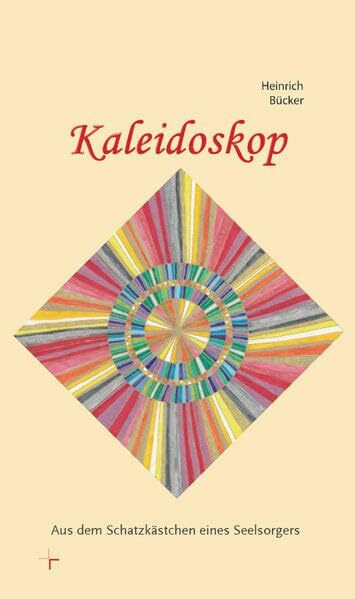 Kaleidoskop: Aus dem Schatzkästchen eines Seelsorgers