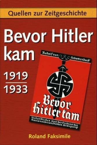 Bevor Hitler kam. Drei Hauptquellen zur Ideengeschichte und Frühzeit des Nationalsozialismus. (Quellen zur Morphologie und Geschichte des Nationalsozialismus, Band 1).