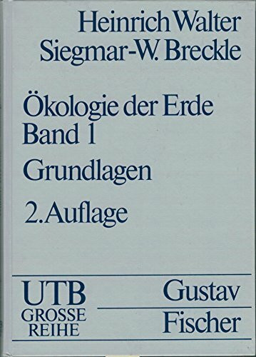 Ökologie der Erde.: Bd. 1: Ökologische Grundlagen in globaler Sicht