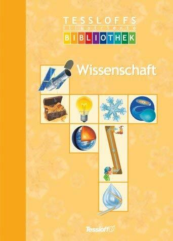 Tessloffs illustrierte Bibliothek: Wissenschaft