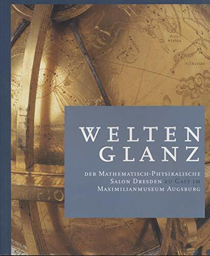 Weltenglanz: Der Mathematisch-Physikalische Salon Dresden zu Gast im Maximilianmuseum Augsburg
