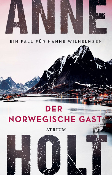 Der norwegische Gast: Ein Fall für Hanne Wilhelmsen (Hanne-Wilhelmsen-Reihe)