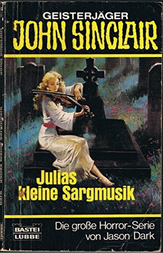 Julias kleine Sargmusik (John Sinclair. Bastei Lübbe Taschenbücher)