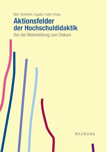 Aktionsfelder der Hochschuldidaktik: Von der Weiterbildung zum Diskurs