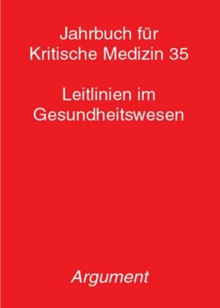 Jahrbuch für kritische Medizin und Gesundheitswissenschaften: Jahrbuch für Kritische Medizin, Bd.35, Leitlinien