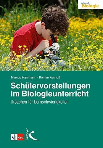 Schülervorstellungen im Biologieunterricht: Ursachen für Lernschwierigkeiten