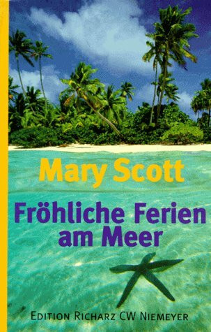 Fröhliche Ferien am Meer: Heiterer Roman (Edition Richarz im Verlag C W Niemeyer. Grossdruckreihe / Bücher in grosser Schrift)