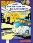 Fredi und die Sache mit den Astroburgern (Buntes Comic-Abenteuer) Fredi und die Sache mit den Astroburgern (Buntes Comic-Abenteuer)