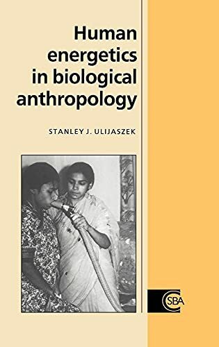 Human Energetics in Biological Anthropology (Cambridge Studies in Biological and Evolutionary Anthropology, 16, Band 16)