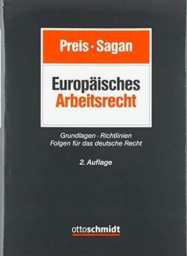 Europäisches Arbeitsrecht: Grundlagen - Richtlinien - Folgen für das deutsche Recht