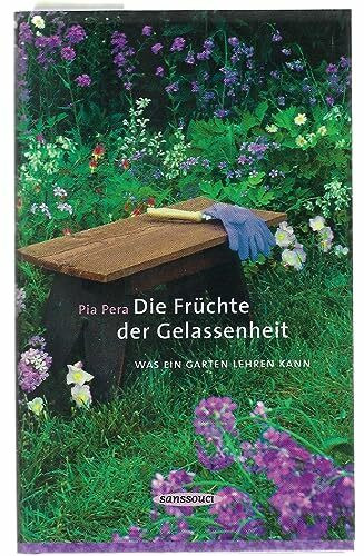 Die Früchte der Gelassenheit: Was ein Garten lehren kann