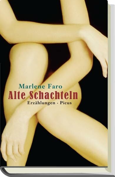 Alte Schachteln: Erzählungen