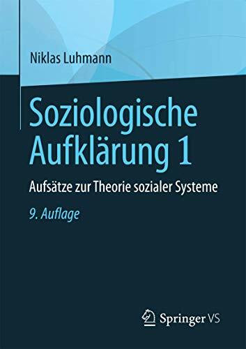 Soziologische Aufklärung 1: Aufsätze zur Theorie sozialer Systeme