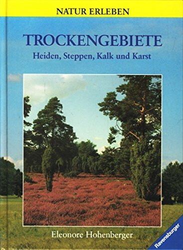 Trockengebiete: Heiden, Steppen, Kalk und Karst