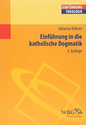Einführung in die katholische Dogmatik (Theologie kompakt)