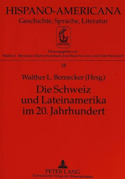 Die Schweiz und Lateinamerika im 20. Jahrhundert