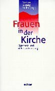 Frauen in der Kirche. Eigensein und Mitverantwortung