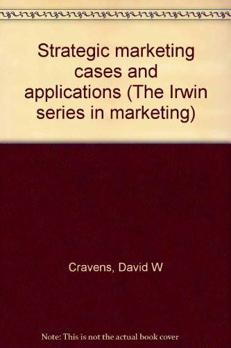 Strategic marketing cases and applications (The Irwin series in marketing)