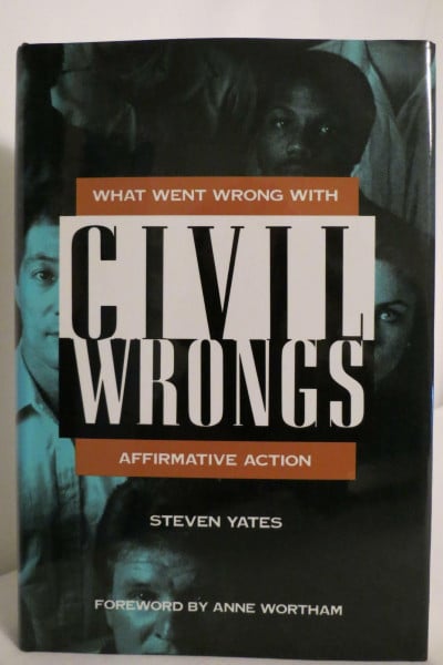 Civil Wrongs: What Went Wrong With Affirmative Action