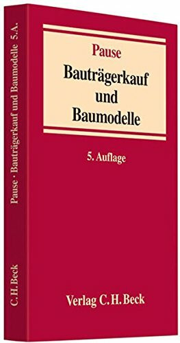 Bauträgerkauf und Baumodelle (C. H. Beck Baurecht)