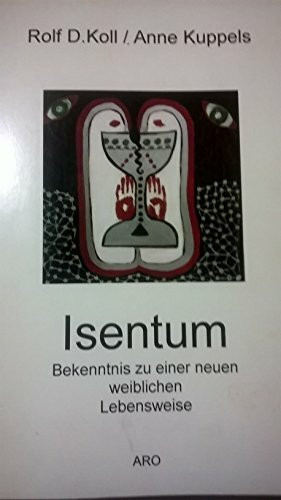 Isentum: Bekenntnis zu einer neuen weiblichen Lebensweise