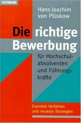 Die richtige Bewerbung für Hochschulabsolventen und Führungskräfte (Capital-Ratgeber)