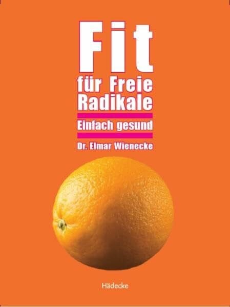 Fit für Freie Radikale: Einfach gesund