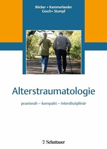 Alterstraumatologie: praxisnah - kompetent - interdisziplinär