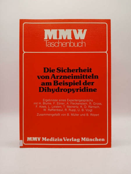 Die Sicherheit von Arzneimitteln am Beispiel der Dihydropyridine. Klinische Forschung und pharmazeutische Qualität. Ergebnisse eines Expertengesprächs ... K. D. /Rafflenbeul, W. /Rupp, R. /Voigt, U. B