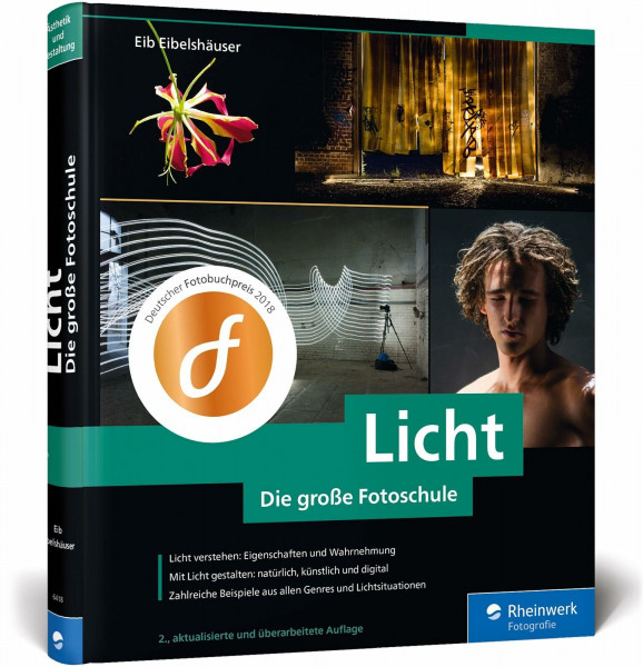 Licht. Die große Fotoschule: Licht und Schatten sehen, mit Licht und Beleuchtung gestalten