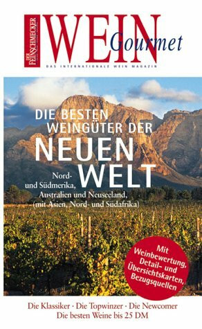 Die besten Weingüter der Neuen Welt
