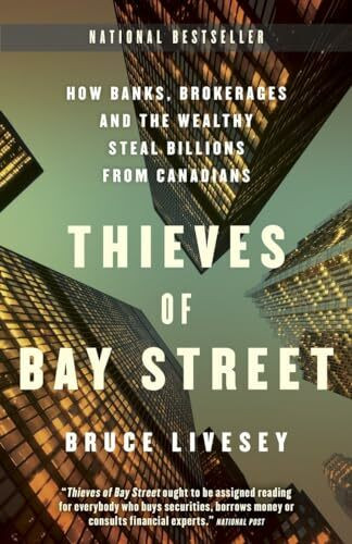 Thieves of Bay Street: How Banks, Brokerages and the Wealthy Steal Billions from Canadians
