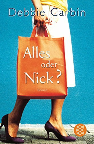 Alles oder Nick?: Roman: Roman. Deutsche Erstausgabe (Fischer Taschenbücher)