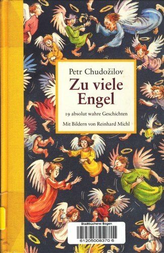 Zu viele Engel: 19 absolut wahre Geschichten