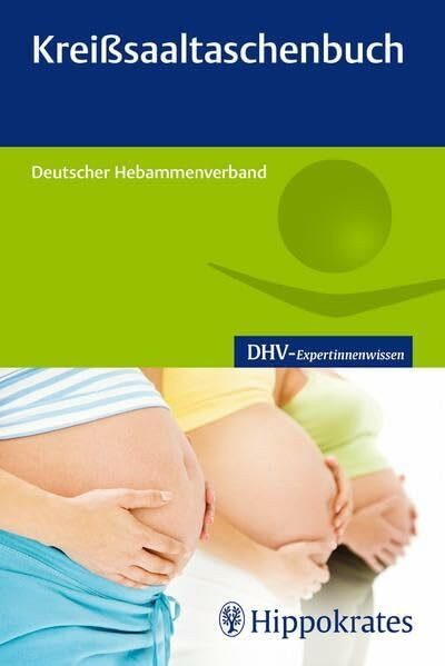Kreißsaaltaschenbuch: Hrsg.: Deutscher Hebammenverband u. Hebammengemeinschaftshilfe (DHV-Expertinnenwissen)