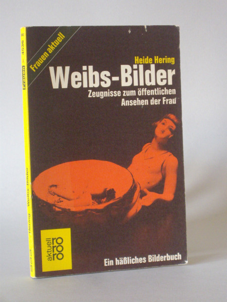 Weibs - Bilder. Zeugnisse zum öffentlichen Ansehen der Frau