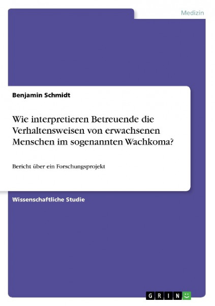 Wie interpretieren Betreuende die Verhaltensweisen von erwachsenen Menschen im sogenannten Wachkoma?